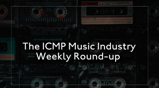 The ICMP Music Industry Weekly Round-up 